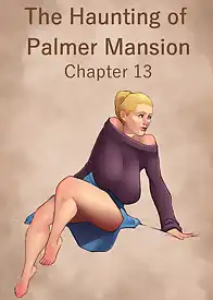 The Haunting Of The Palmer Mansion by JDSeal (Chapter 013)
