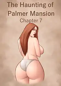 The Haunting Of The Palmer Mansion by JDSeal (Chapter 07)