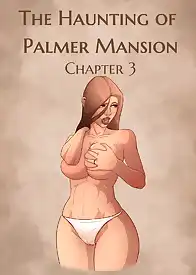 The Haunting Of The Palmer Mansion by JDSeal (Chapter 03)