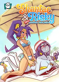 Shantae & Risky - Half Dressed Heroines by Mr.E (Chapter 01)