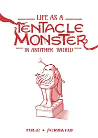 Life as a Tentacle Monster in Another World by Mr.E (Chapter 01)