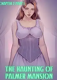 The Haunting Of Palmer Mansion by TenderMindd , RawlyRawls (Chapter 02)