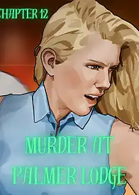 Murder At Palmer Lodge by Laimov , RawlyRawls (Chapter 012)