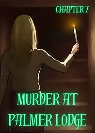 Murder At Palmer Lodge by Laimov , RawlyRawls (Chapter 07)